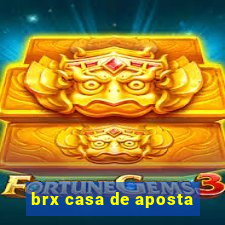 brx casa de aposta